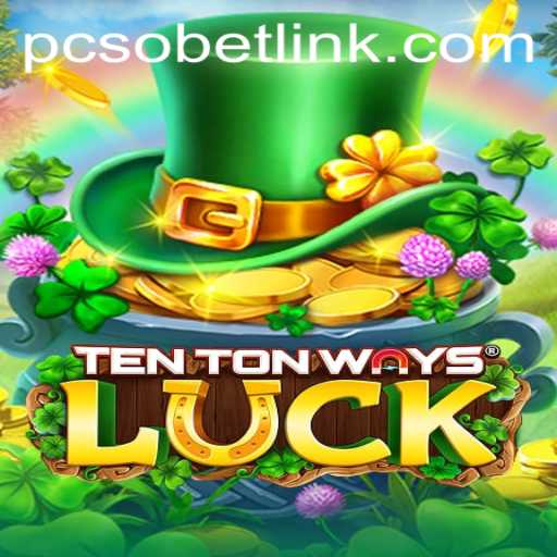 Discover the Thrills of TenTonWaysLuck: A PCSOBet Adventure